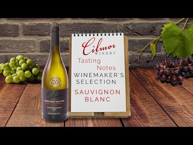 Cilmor Wines – Winemaker’s Selection Sauvignon Blanc - Tasting Notes