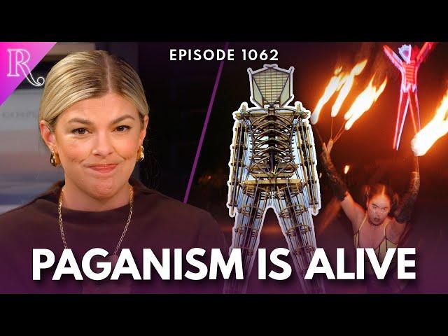 This Year’s ‘Burning Man’ Was Full-On Pagan Worship | Ep 1062