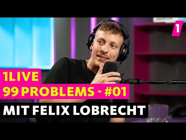 Felix Lobrecht gibt Dating Tipps! | 1LIVE 99 Problems​ #01