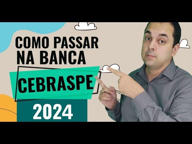 Como Passar Nas Provas Da Banca CEBRASPE 2024?