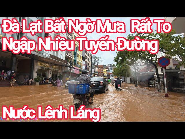 Đà Lạt Ngập Nhiều Tuyến Đường Lênh Láng Do Mưa Quá Lớn