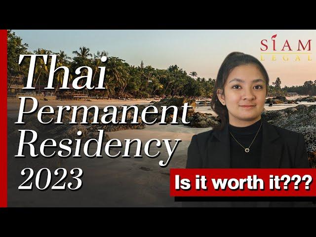 Thai Permanent Residency 2023, is it worth it?