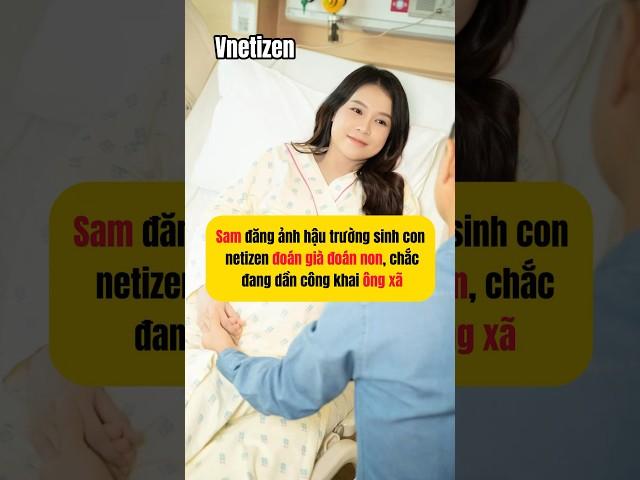 Sam đang dần công khai ông xã? #sam #vnetizen #shorts