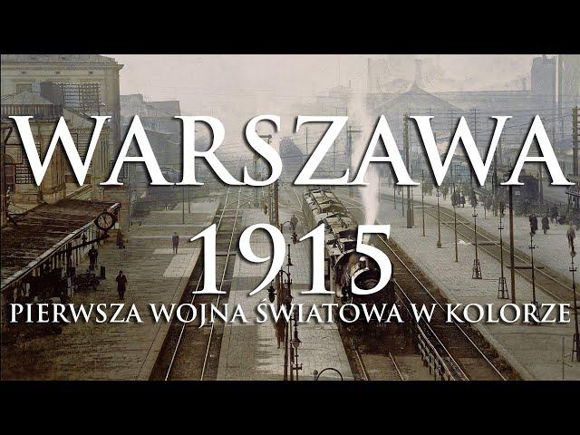 WARSZAWA 1915 W KOLORZE  |  PIERWSZA WOJNA ŚWIATOWA | AI COLORIZED MOVIE | WARSAW 1915 IN COLOR