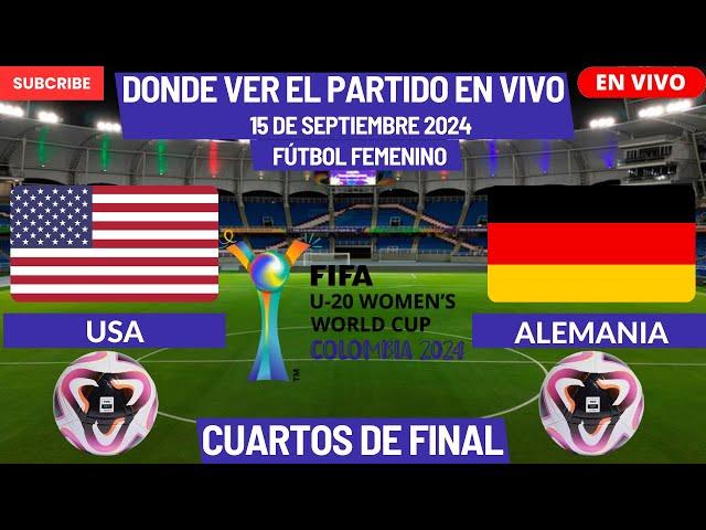 ️USA vs Alemania️Dónde Verlo EN VIVO|Mundial Sub-20 Femenino 2024|Cuartos de Final