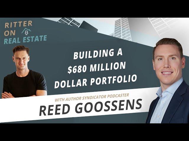 Building A $680 Million Dollar Portfolio With Reed Goossens