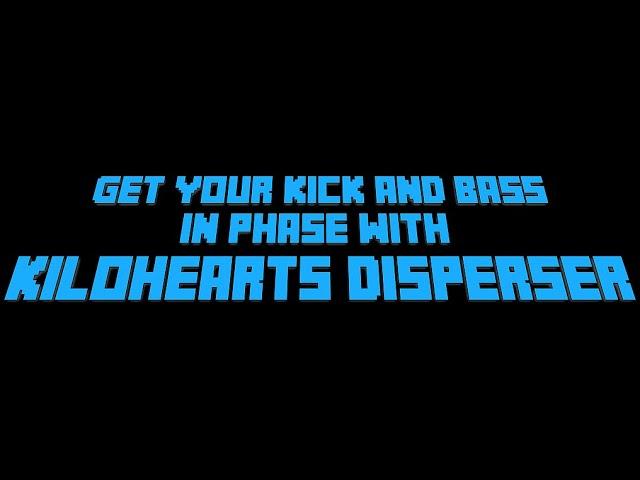 Get your kick and bass in phase with Kilohearts Disperser