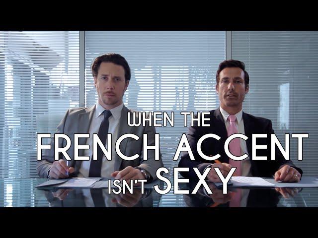 When the FRENCH ACCENT isn't SEXY