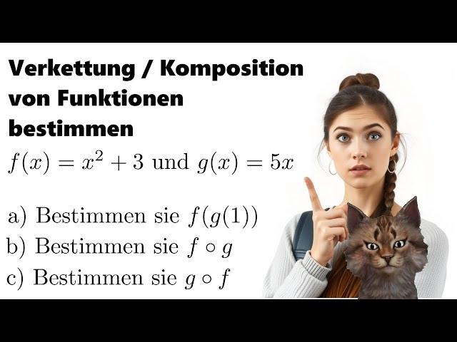 Wie man die Verkettung/Komposition von Funktionen bestimmen an einfachen Beispielen erklärt  (f ◦ g)