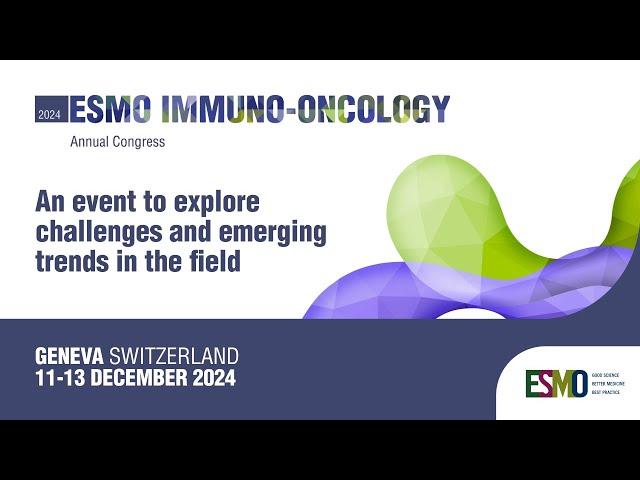 ESMO Immuno-Oncology 2024 Congress: an event to explore challenges and emerging trends in the field