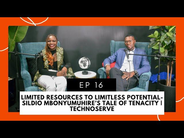 LIMITED RESOURCES TO LIMITLESS POTENTIAL - Sildio Mbonyumuhire’s Tale of Tenacity | TechnoServe