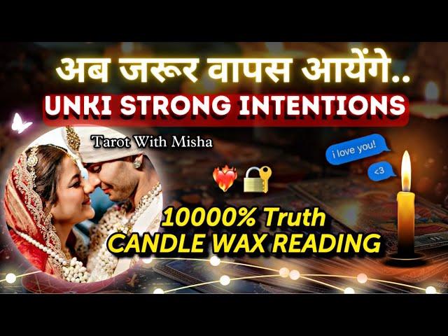 ️CANDLE WAX ~UNKI STRONG INTENTIONS & FEELINGSUNKI CURRENT FEELINGS TODAY-PERSON ON YOUR MIND