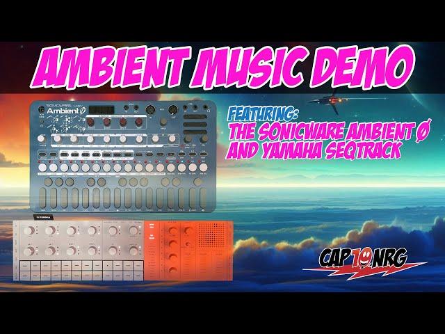 Ambient Music Jam: With Sonicware Ambient 0 and Yamaha SEQTrak