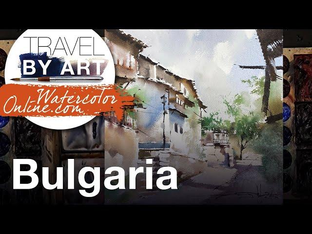 #251 Travel By Art, Ep. 107: Walking in Bulgaria (Watercolor Cityscape Demo)