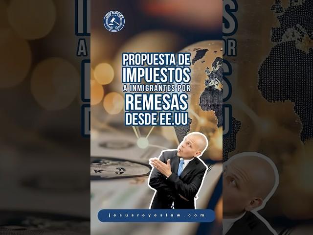 ¿Propuesta de impuesto a las remesas? #inmigración #jesusreyeslaw