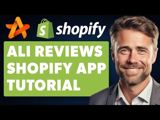 Ali Reviews Shopify App Beginner Tutorial (Full 2024 Guide)