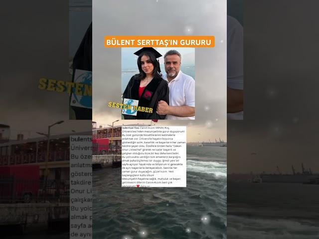 Bülent Serttaş 'ın kızı için yaptığı paylaşım #bülentserttaş