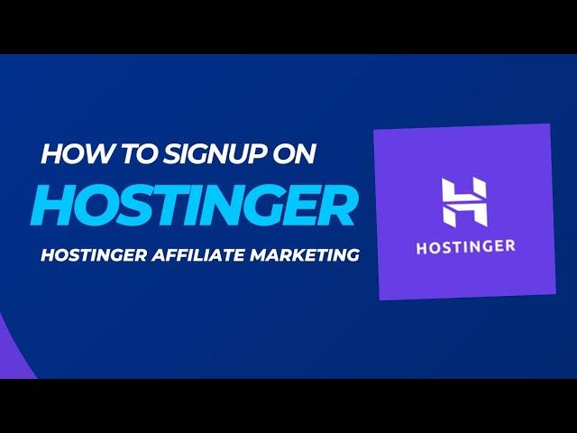 HOW TO SIGNUP FOR HOSTINGER AFFILIATE PROGRAM | HOSTINGER TUTORIAL