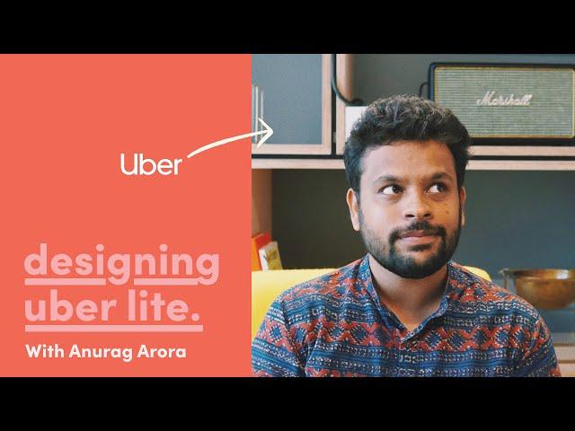 Designing Lite with Uber & Twitter designer Anurag Arora