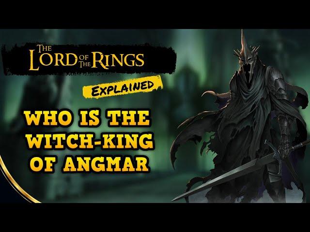 Who is The Witch-King of Angmar? | The Lord of The Rings Explained