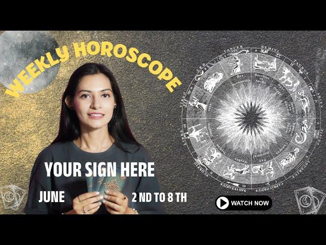 June Weekly Horoscope 2nd to 8th JUNE WEEKLY HOROSCOPE︎  Weekly Horoscope ︎Weekly rashifal