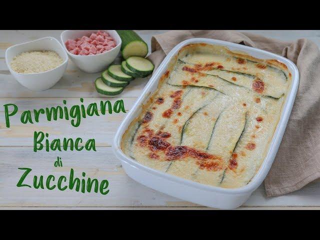 WHITE ZUCCHINI PARMIGIANA Easy recipe - Homemade by Benedetta