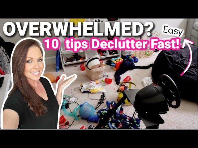 How to DECLUTTER FAST- 10 EASY Tips to DECLUTTER when you're OVERWHELMED!