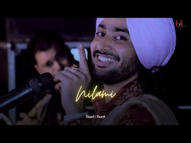 Nilami (slowed + reverb)- Satinder Sartaaj | new punjabi song 2024 | KL Lofi