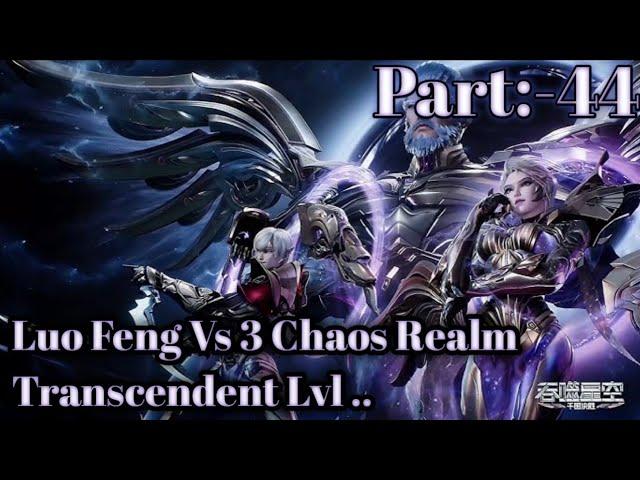 Swallow Star Episode 44 Luo Feng Vs 3 Chaos Realm Transcendent Lvl .. Origin Continent || war god...