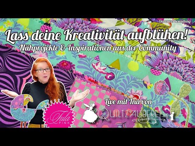  Tulatastische Näh-Inspirationen aus der Nähcommunity - LIVE mit Ina 🪡 & Tula Pink's Untamed Stoffe