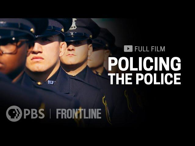 Policing the Police (full documentary) | FRONTLINE