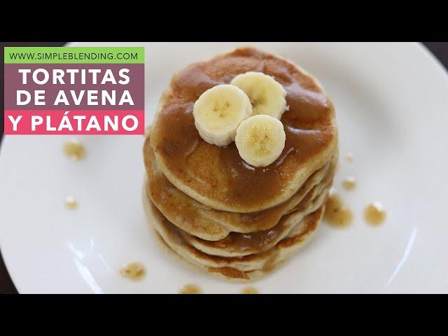 TORTITAS DE AVENA Y PLÁTANO | Las mejores tortitas de avena | Tortitas sin azúcar