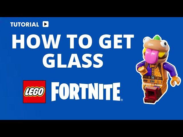 How to Get Glass in LEGO Fortnite: A Step-by-Step Guide