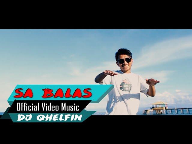 Sa BalasDj Qhelfin(Official Video Music 2020)