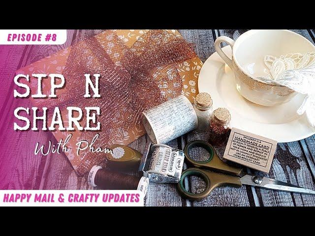 Sip N Share #8| Happy Mail and More | Livie's Lovelies