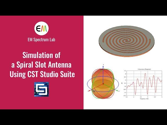 CST Tutorial - Simulation of Spiral Slot Antenna