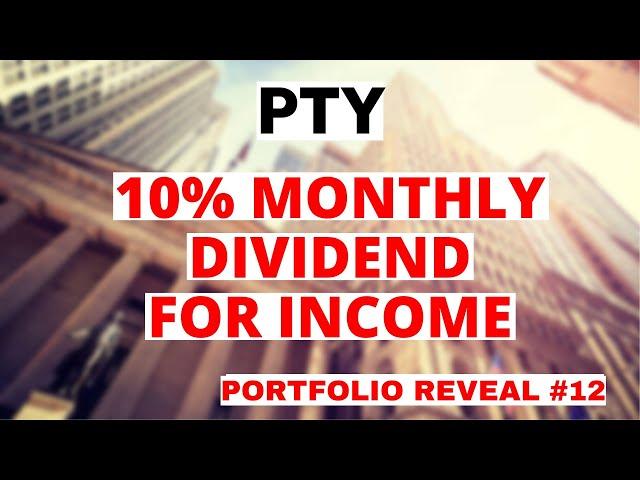 A Solid 10%+ Monthly Dividend Fund for Income: PTY Stock | My Portfolio Reveal