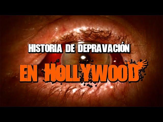 Historia De La Depravación En Hollywood