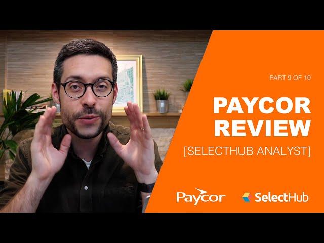 SelectHub Analyst Review | Ultimate Paycor Review 2025 [9/10]