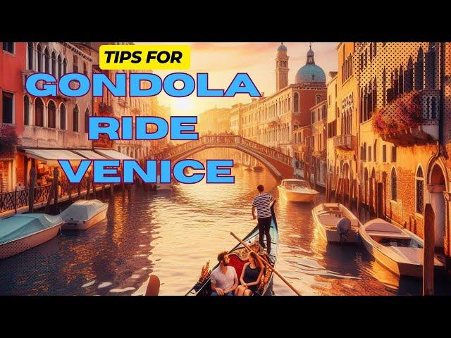 Tips for doing Gondola ride in Venice Italy