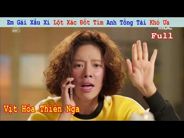 Review Phim: Em Gái Xấu Xí Lột Xác Đốt Tim Anh Tổng Tài Khó Ưa | Full | Am Phim Review