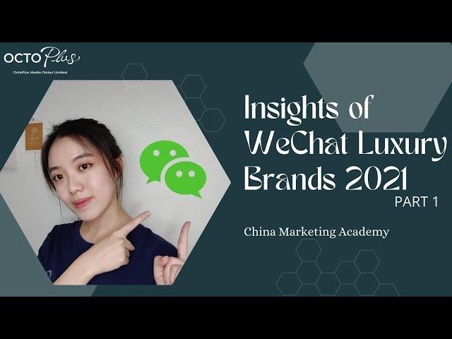 Insights of WeChat Luxury Brands 2021 l OctoPlus Media - Part 1