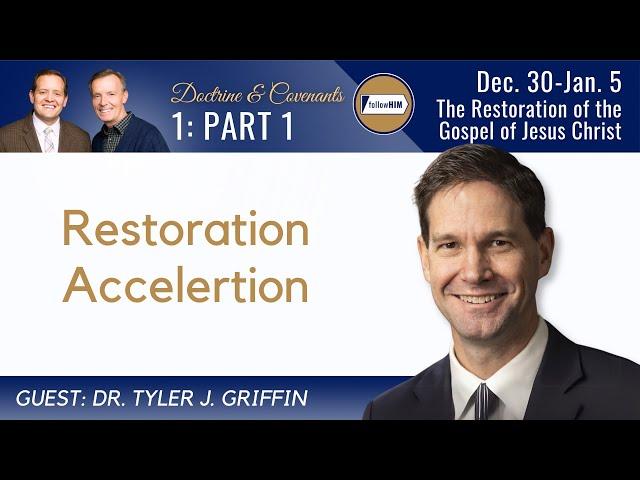 The Restoration of the Gospel of Christ Part 1 • Dr. Tyler Griffin • Dec 30 - Jan 5 • Come Follow Me