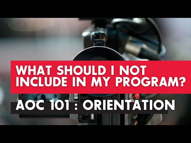 AOC 101: What Should I NOT Include in My Program?