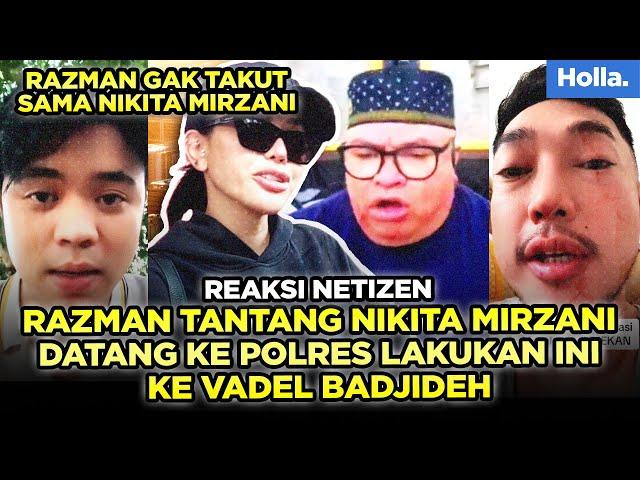 Reaksi Netizen Razman Tantang Nikita Mirzani Datang Ke Polres Lakukan Ini Ke Vadel Badjideh