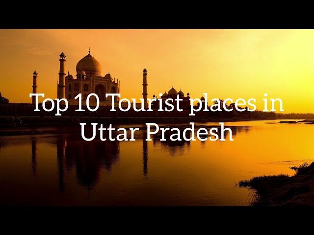 Top #10 Tourist places in Uttar Pradesh