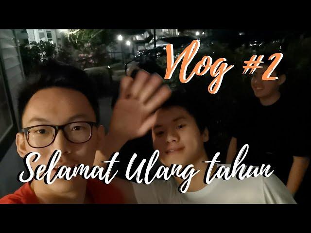 SELAMAT ULANG TAHUN LEONARDO EDWIN - Vlog #2