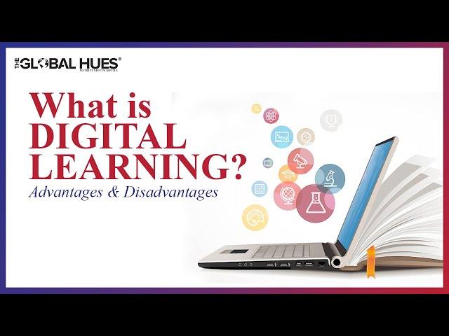 What is Digital Learning? | It's Advantages | Disadvantages | Impact on Traditional Learning