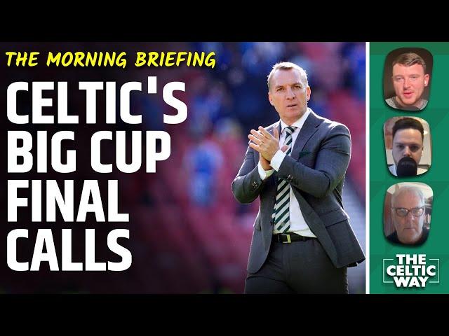 Celtic's big cup final calls | McArdle's 'special talent' | Matt O'Riley curiosity