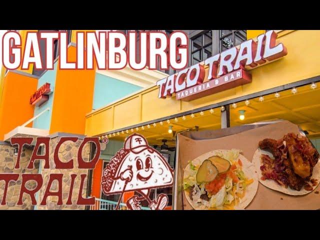 Let's Taco Bout it! / Taco Trail Newest Eatery In The Smokies Walkthrough Gatlinburg Tennessee 2025